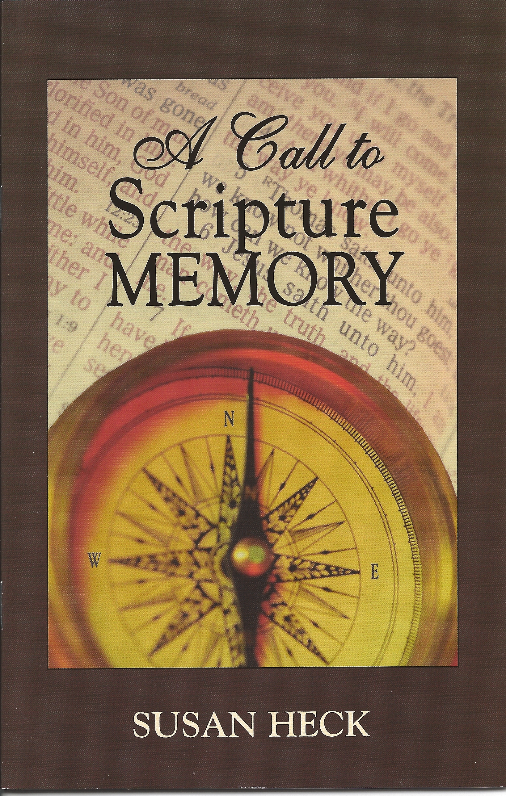 A CALL TO SCRIPTURE MEMORY Susan Heck